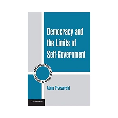 Democracy and the Limits of Self-Government - Adam Przeworski