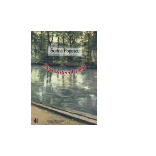 Descantecul ploii - Sorina Popescu