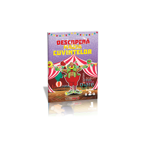 Descopera magia cuvintelor. Comunicare in limba romana pentru clasa a II-a - Aurelia Barbulescu