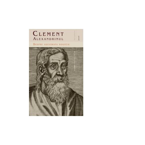 Despre adevarata bogatie - Clement Alexandrinul