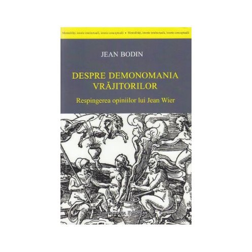 Despre demonomania vrajitoarelor - Jean Bodin
