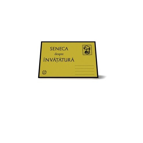 Despre Invatatura - Lucius Annaeus Seneca
