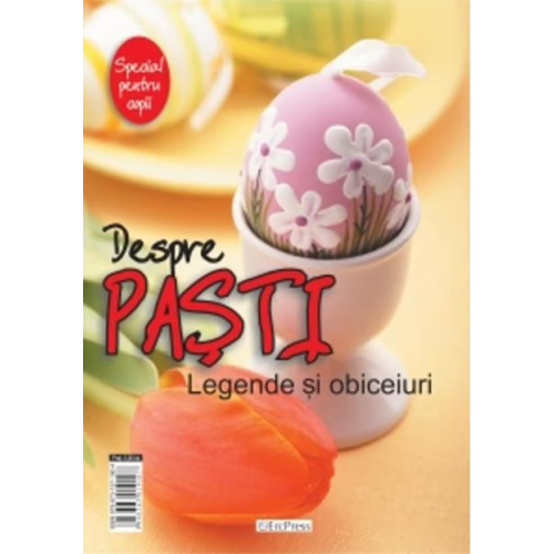 Despre Pasti. Legende si Obiceiuri