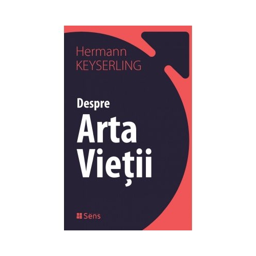 Despre arta vietii - Hermann Keyserling