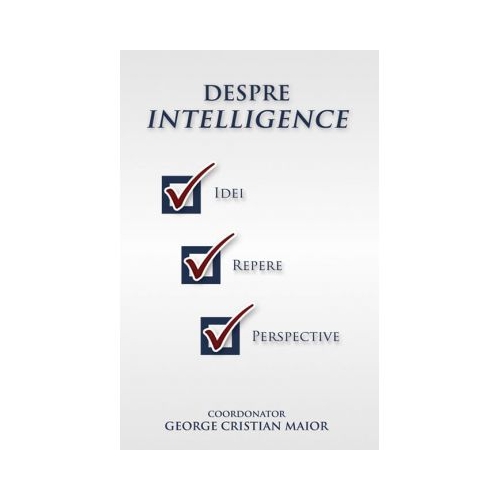 Despre Intelligence - George Cristian Maior