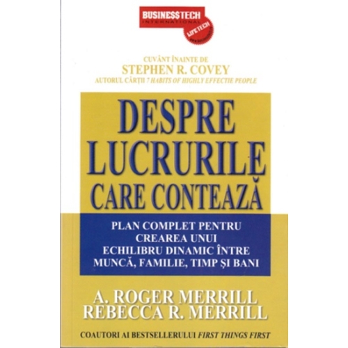 Despre lucrurile care conteaza - A. Roger Merrill, Rebecca R. Merrill