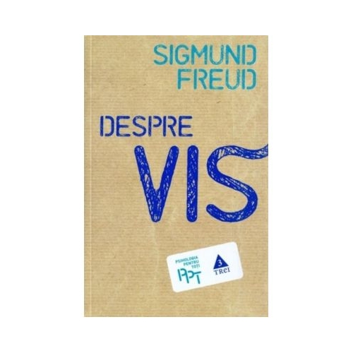 Despre Vis - Sigmund Freud. Traducere de Daniela Stefanescu