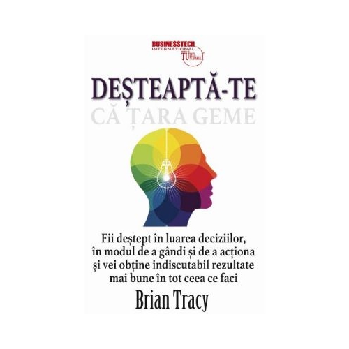 Desteapta-te ca tara geme - Brian Tracy