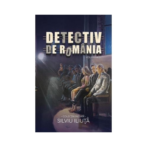 Detectiv de Romania Vol. 2 - Silviu Iliuta