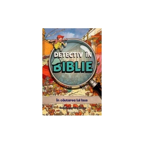 Detectiv in Biblie. In cautarea lui Isus - Vanessa Carroll