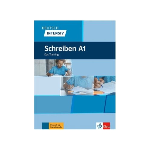 Deutsch intensiv Schreiben A1. Das Training - Elke Burger, Sarah Fleer. Volum in limba germana, editura Klett