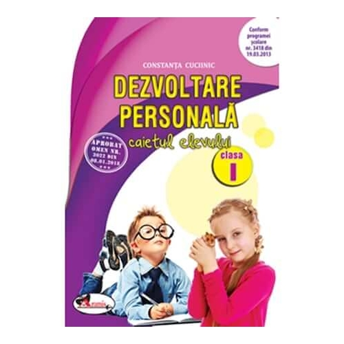 Dezvoltare personala, caietul elevului clasa I. Editia a II-a - Constanta Cuciinic, editura Aramis