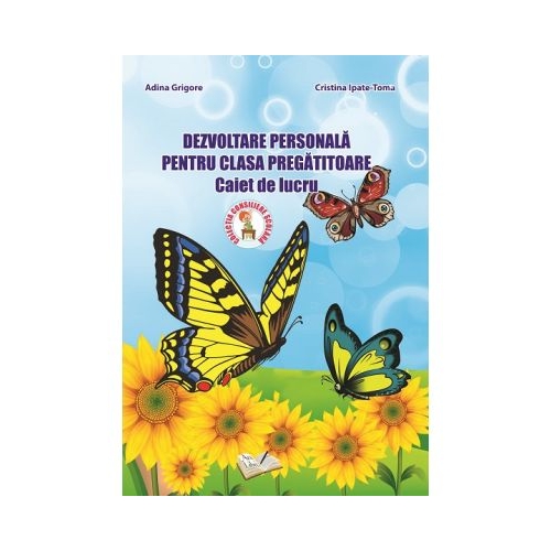 Dezvoltare Personala pentru clasa pregatitoare. Caiet de lucru - Cristina I. Toma, editura Ars Libri