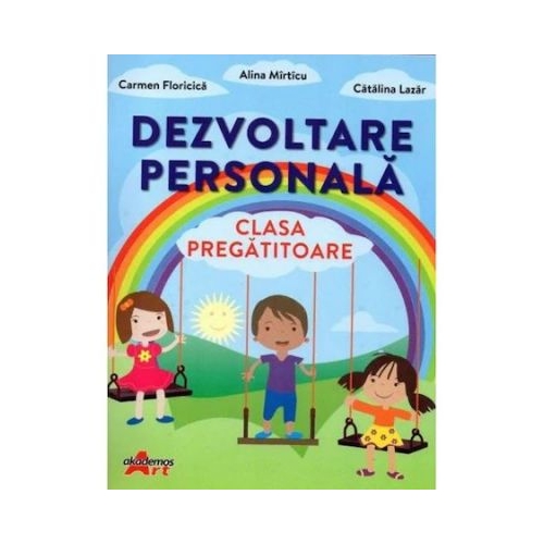 Dezvoltare personala. Caiet pentru clasa pregatitoare - Carmen Floricica - editura Akademos Art