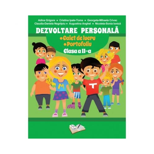Dezvoltare Personala. Caiet de lucru si portofoliu pentru clasa a 2-a - Adina Grigore