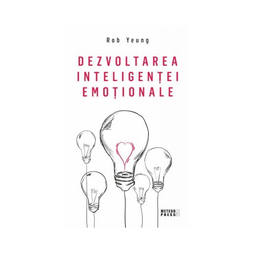Dezvoltarea inteligentei emotionale - Rob Yeung