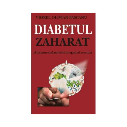 Diabetul zaharat - tratamente naturiste - Viorel Olivian Pascanu