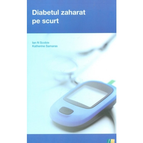 Diabetul zaharat pe scurt - Ian N. Scobie