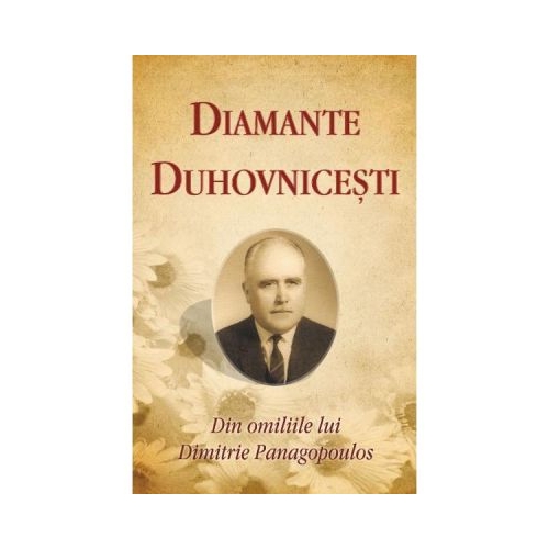 Diamante duhovnicesti. Din omiliile lui Dimitrie Panagopoulos - Ioan Ardelean