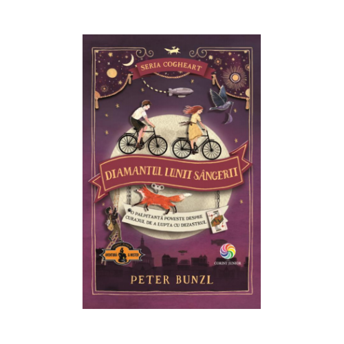 Diamantul lunii sangerii. Seria Cogheart, volumul 2 - Peter Bunzl, editura Corint Junior. Carte pentru copii