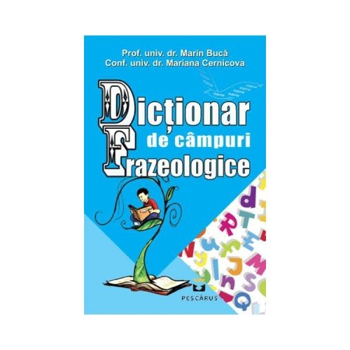 Dictionar de campuri frazeologice - Marin Buca, Mariana Cernicova