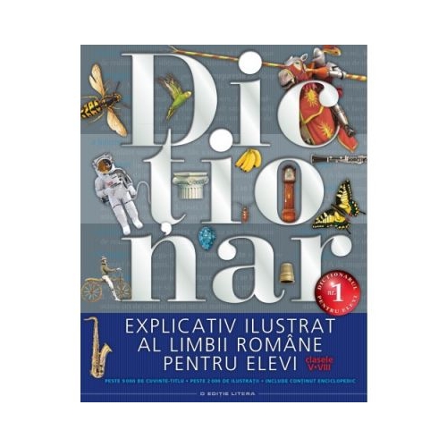 Dictionar explicativ ilustrat al limbii romane pentru elevi (clasele V-VIII)