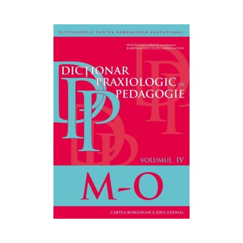 Dictionar praxiologic de pedagogie. Volumul 4 (M–O) - Musata Bocos, Ramona Radut-Taciu, Cornelia Stan