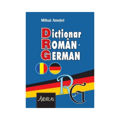 Dictionar roman - german - Mihai Anutei