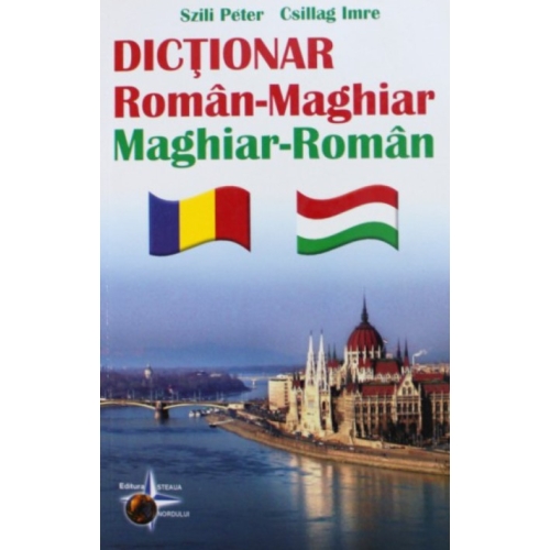 Dictionar, dublu Roman-Maghiar, Maghiar-Roman - Csillag Imre Dictionare ghiduri si carti bilingve Steaua Nordului grupdzc
