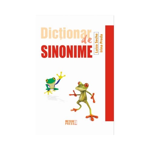 Dictionar de sinonime - Luiza Seche, Irina Preda