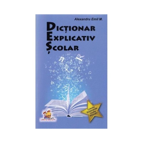 Dictionar explicativ scolar - Emil M. Alexandru