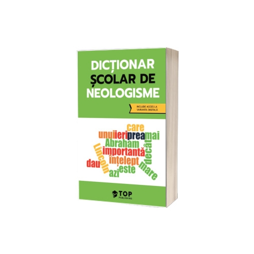Dictionar scolar de neologisme (include acces la varianta digitala)