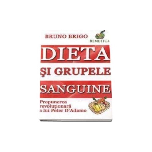 Dieta si grupele sanguine - Bruno Brigo