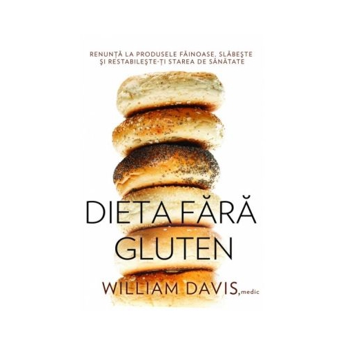 Dieta fara gluten - Dr. Williams Davis