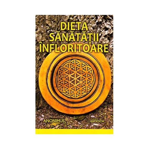 Dieta sanatatii infloritoare - Anonimus