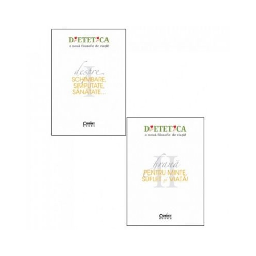 Dietetica - o noua filosofie de viata! (vol. I &amp; II) - Lavinia Bratu