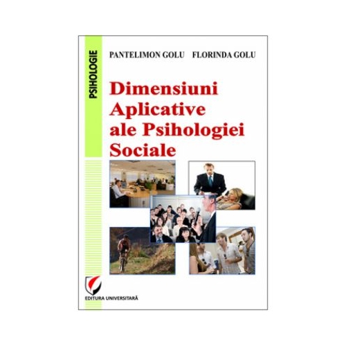 Dimensiuni aplicative ale psihologiei sociale - Pantelimon Golu, Florinda Golu