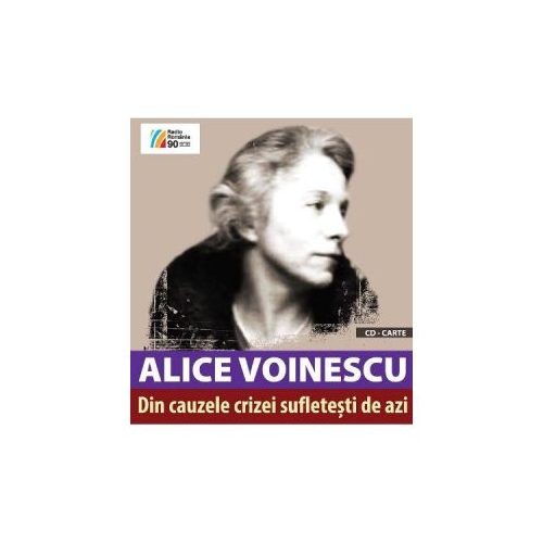 Din cauzele crizei sufletesti de azi + CD - Alice Voinescu