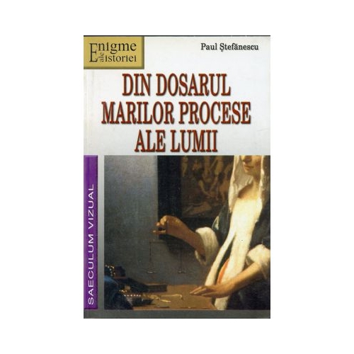 Din dosarul marilor procese ale lumii - Paul Stefanescu