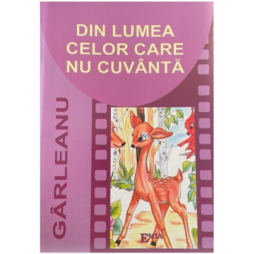 Din lumea celor care nu cuvanta - Emil Garleanu, Ed. Emia, Carti educative