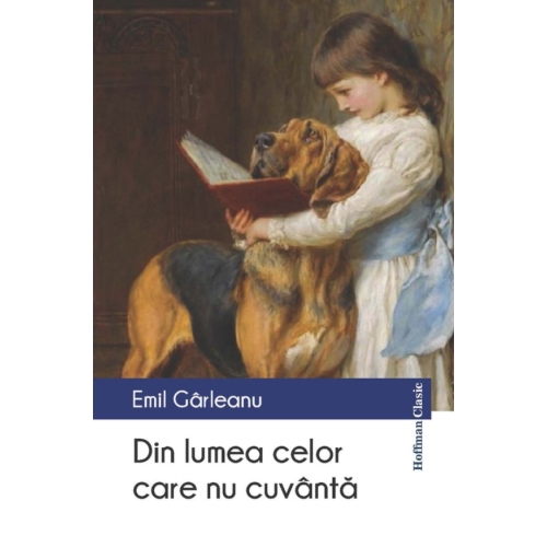 Din lumea celor care nu cuvanta - Emil Garleanu, editura Hoffman