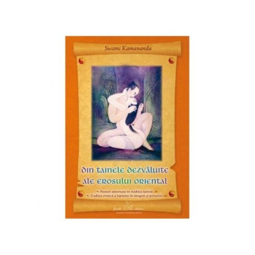 Din tainele erosului oriental - Swami Kamananda