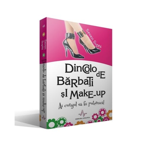DINCOLO DE BARBATI SI MAKE-UP - Ai curajul sa fii puternica! - Seven Suphi