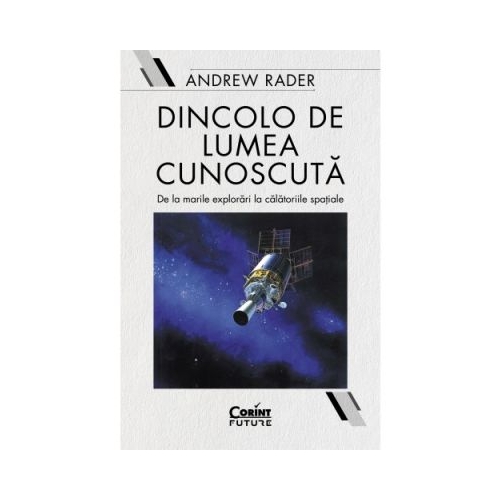 Dincolo de lumea cunoscuta - Andrew Rader