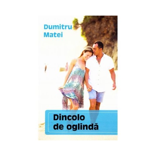 Dincolo de oglinda - Dumitru Matei