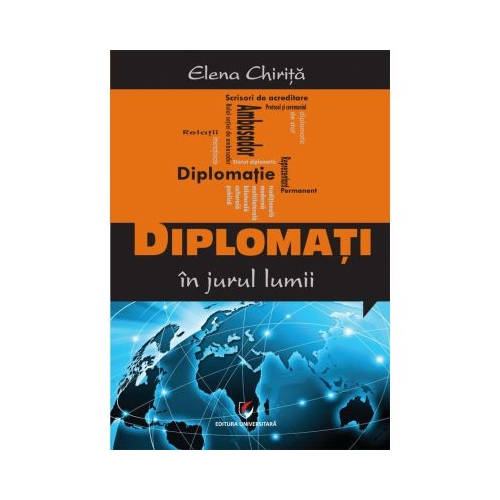 Diplomati in jurul lumii - Elena Chirita
