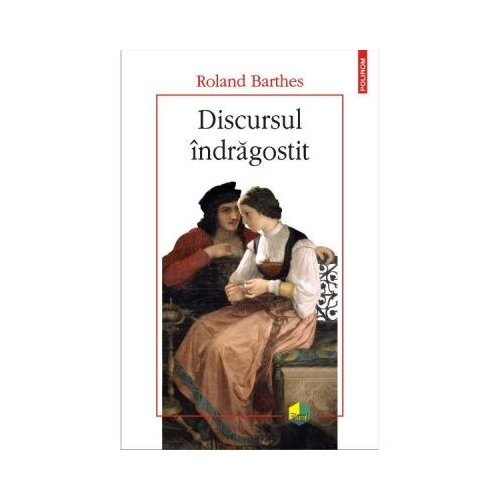 Discursul indragostit - Roland Barthes