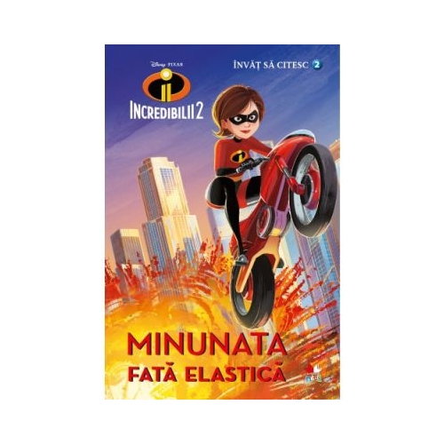 Incredibilii 2. Minunata fata elastica. Invat sa citesc (nivelul 2) - Disney