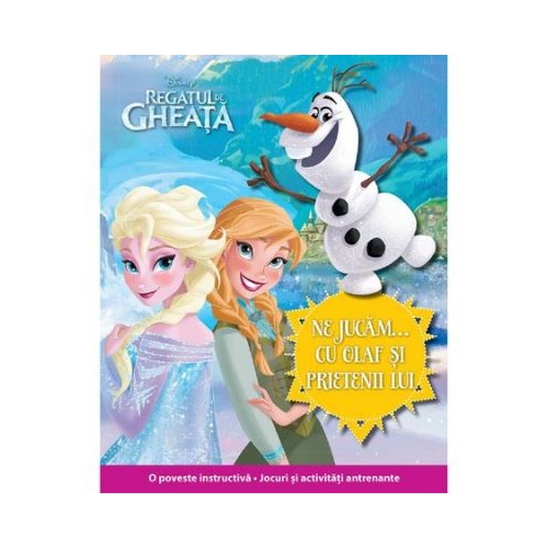 Regatul de gheata. Ne jucam cu Olaf si prietenii lui - Disney