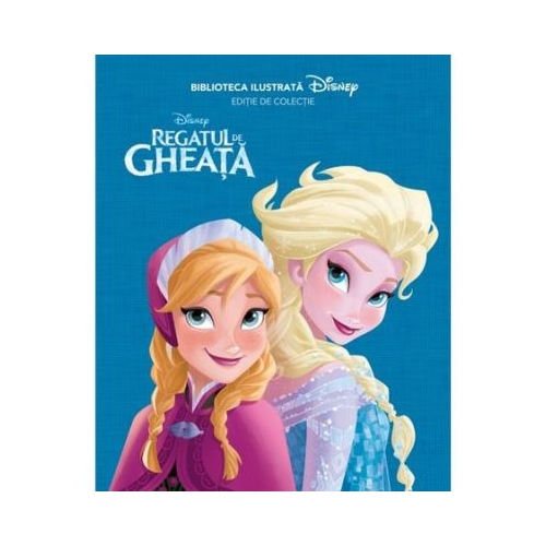 Disney. Regatul de Gheata. Biblioteca Ilustrata Povesti pentru copii Litera Promo grupdzc